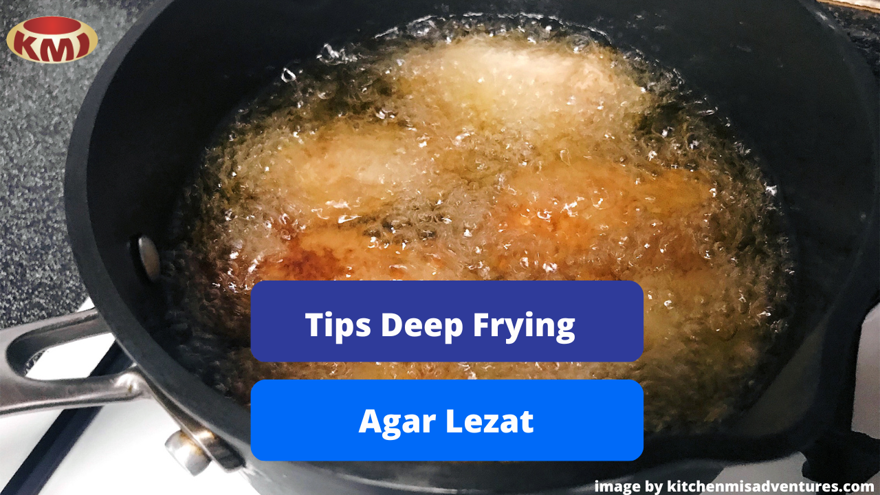 Berikut 6 Tips Deep Frying Daging Ayam Agar Lezat Yang Wajib Dicoba